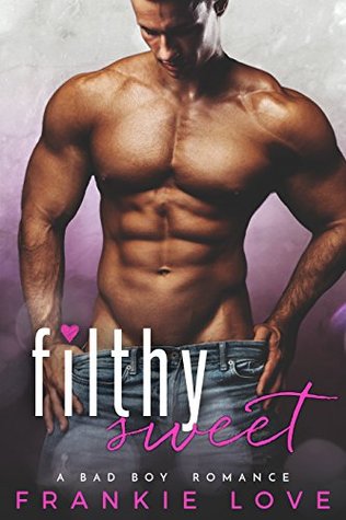 Filthy Sweet (The Malone Brothers, #1)
