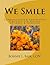 We Smile: Communication & Cooperation Strategies for Healing, Intimacy, & Teamwork