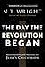 The Day the Revolution Began by N.T. Wright
