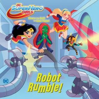 Robot Rumble! (DC Super Hero Girls) (Pictureback