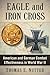 Eagle and Iron Cross: American and German Combat Effectiveness in World War II