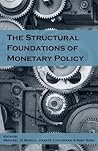 The Structural Foundations of Monetary Policy The Structural Foundations of Monetary Policy