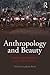 Anthropology and Beauty: From Aesthetics to Creativity