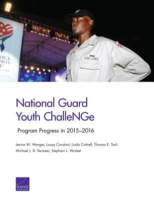 National Guard Youth ChalleNGe: Program Progress in 2015-2016