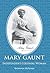 Mary Gaunt - Independent Colonial Woman
