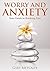 Worry and Anxiety: Your Gui...