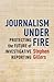 Journalism Under Fire: Prot...