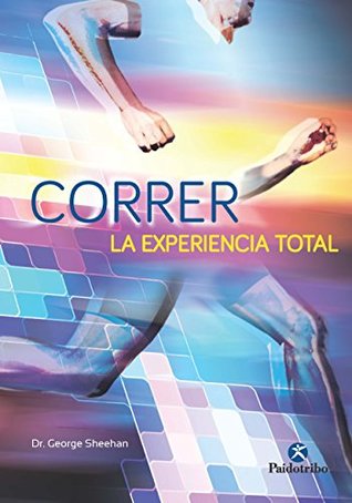 Correr, la experiencia total (Deportes) (Spanish Edition)