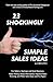 23 Shockingly Simple Sales Ideas: For Sellers, Start-ups, and Small Businesses Make Money, Boost Motivation, Improve Sales Training, and Make Sales Easy and Fun Again