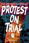 Protest on Trial by Kit Bakke