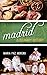 Madrid: A Culinary History