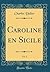 Caroline en Sicile, Vol. 2 ...