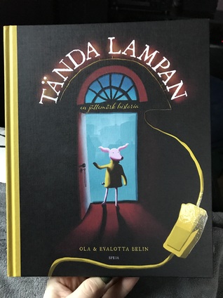 Tända lampan en jättemörk historia (Hardcover)