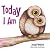 Today I Am