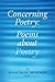 Concerning Poetry: Poems ab...
