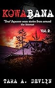 Kowabana: 'True' Japanese scary stories from around the internet: Volume Two