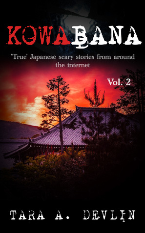 Kowabana: 'True' Japanese scary stories from around the internet: Volume Two