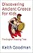 Discovering Ancient Greece for Kids by Keith Goodman