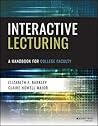 Interactive Lecturing: A Handbook for College Faculty