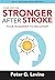 Stronger After Stroke: Your Roadmap to Recovery