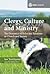 Clergy, Culture and Ministry: The Dynamics of Roles and Relations in Church and Society (SCM Research)