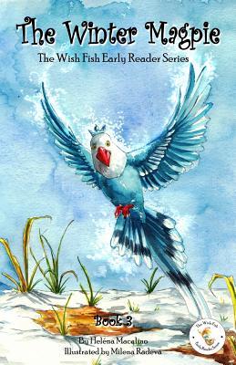 The Winter Magpie: The Wish Fish Early Reader Series