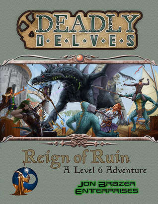 Deadly Delves: Reign of Ruin