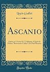 Ascanio: Opéra en 5 Actes Et 7 Tableaux, d'Après le Drame "Benvenuto Cellini" De Paul Meurice (Classic Reprint) (French Edition)