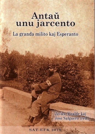 Antaŭ unu jarcento: La granda milito kaj Esperanto (Unknown Binding)