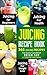 Juicing Recipe Book by Brian Taw