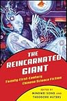 The Reincarnated Giant: An Anthology of Twenty-First-Century Chinese Science Fiction