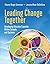 Leading Change Together: Developing Educator Capacity Within Schools and Systems