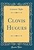 Clovis Hugues (Classic Repr...