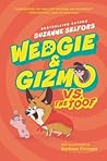 Wedgie & Gizmo vs. the Toof by Suzanne Selfors