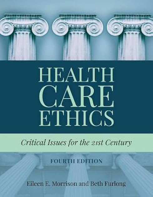 Health Care Ethics: Critical Issues for the 21st Century