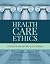 Health Care Ethics: .