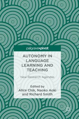 Autonomy in Language Learning and Teaching: New Research Agendas (Hardcover)