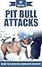 Pit Bull Attacks: Guide to ...
