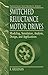 Switched Reluctance Motor Drives by R. Krishnan