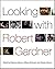 Looking with Robert Gardner...