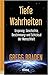 Tiefe Wahrheiten - Ursprung, Geschichte und Schicksal der Menschheit