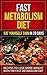 Fast Metabolism Diet: Eat Yourself Thin in 29 Days - Recipes to Lose More Weight with the Fast Metabolism Diet (fast metabolism diet, fast metabolism diet ... recipes, fast metabolism diet principles)
