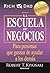 La escuela de negocios by Robert T. Kiyosaki