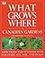 What Grows Where in Canadian Gardens by Trevor J. Cole