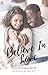 Believe In Love by Sheena Binkley Believe In Love by Sheena Binkley