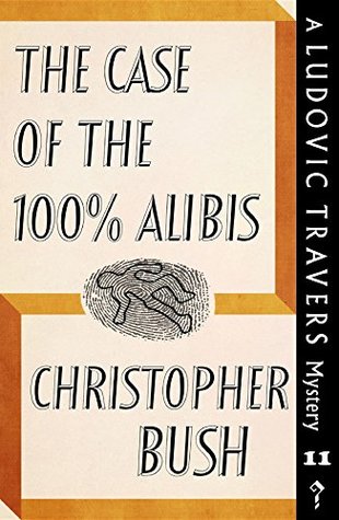The Case of the 100% Alibis (Ludovic Travers, #11)