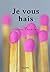 Je vous hais by Céline Theeuws