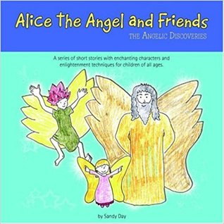 Alice the Angel and Friends: The Angelic Discoveries