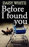 Before I Found You