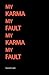 My Karma My Fault